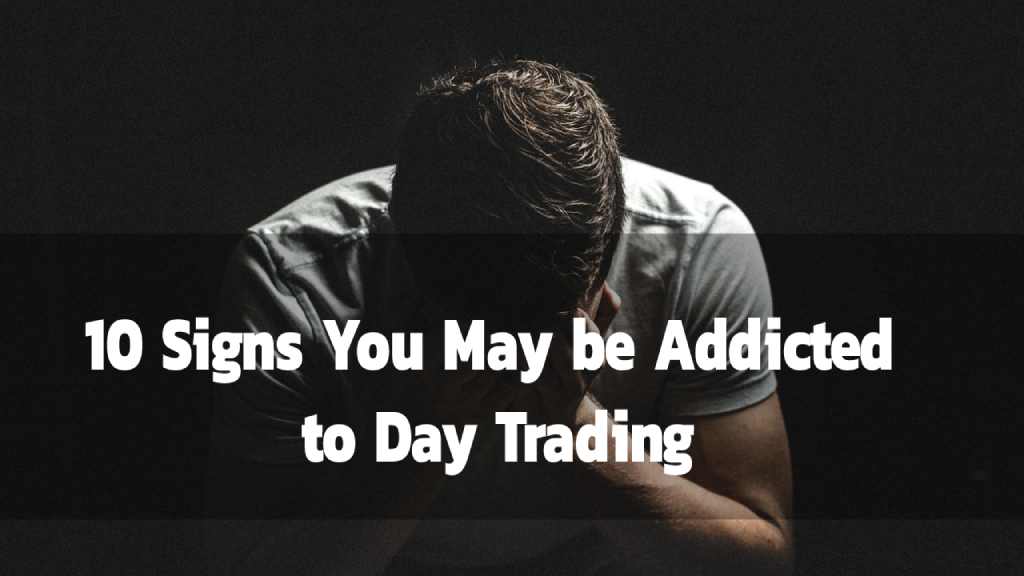 addicted to day trading